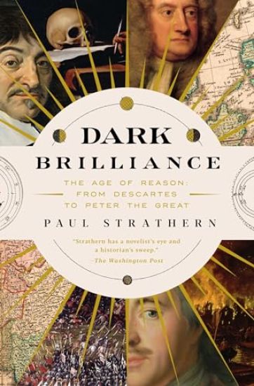 Dark Brilliance: The Age of Reason: From Descartes to Peter the Great