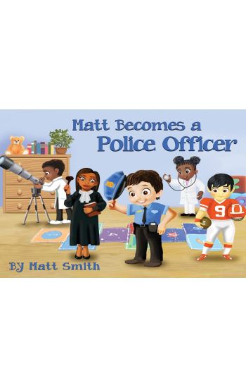 Matt Becomes a Police Officer