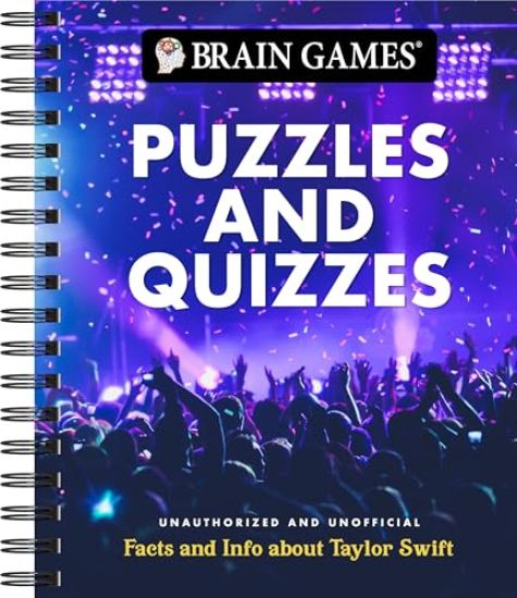 Brain Games - Puzzles and Quizzes: Taylor Swift Facts and Information