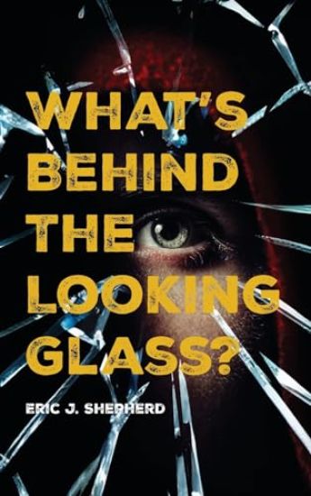 What's Behind The Looking Glass?