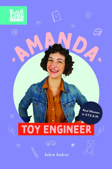 Amanda, Toy Engineer: Real Women in STEAM