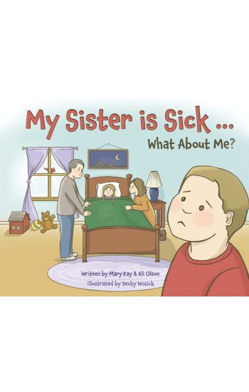 My Sister is Sick, What About Me?