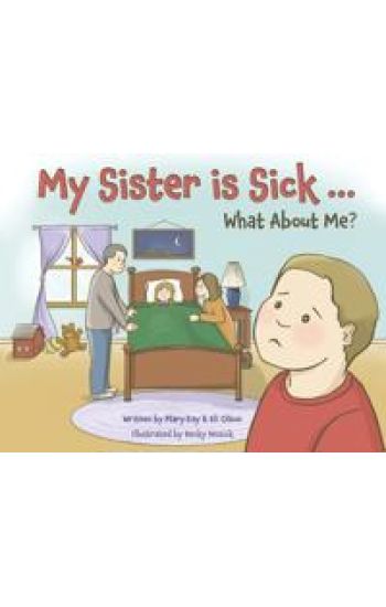 My Sister is Sick, What About Me?