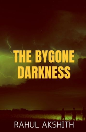 The Bygone Darkness