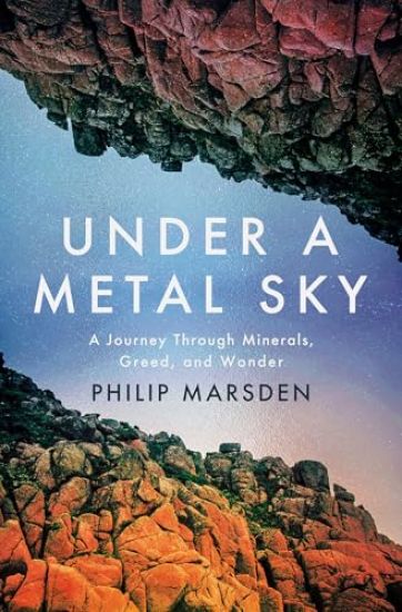 Under a Metal Sky: A Journey Through Minerals, Greed, and Wonder