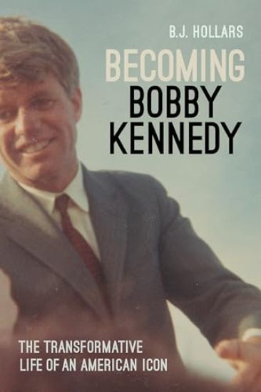 Becoming Bobby Kennedy