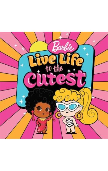 Barbie: Live Life to the Cutest