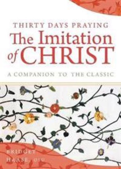 Thirty Days Praying The Imitation of Christ