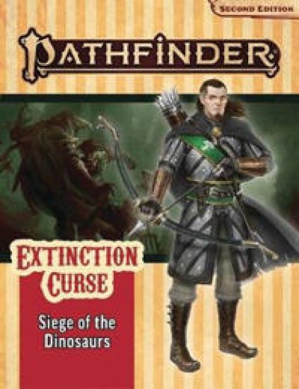 Pathfinder Adventure Path: Siege of the Dinosaurs (Extinction Curse 4 of 6) (P2)