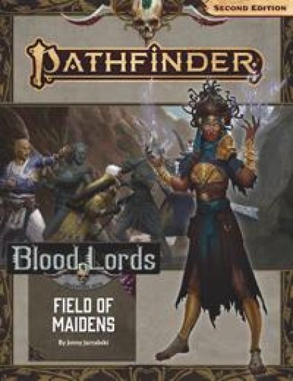 Pathfinder Adventure Path: Field of Maidens (Blood Lords 3 of 6) (P2)
