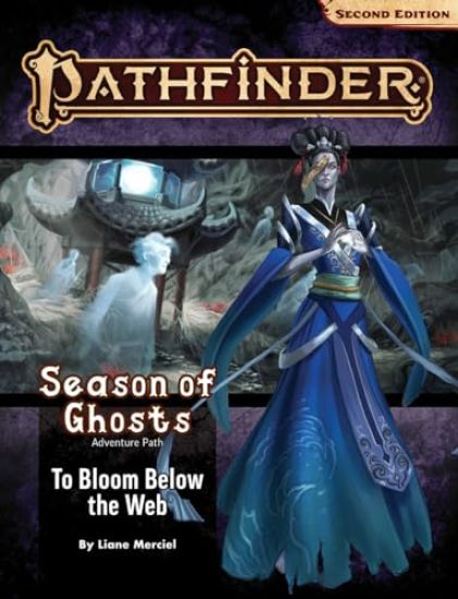 Pathfinder Adventure Path: To Bloom Below the Web (Season of Ghosts 4 of 4) (P2)