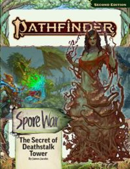 Pathfinder Adventure Path: The Secret of Deathstalk Tower (Spore War 2 of 3) (P2)