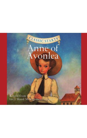 Classic Starts(r): Anne of Avonlea Volume 38