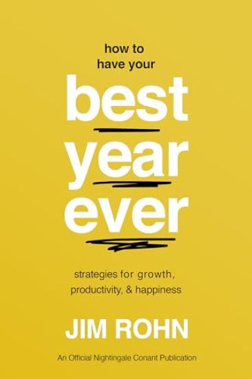 How to Have Your Best Year Ever: Strategies for Growth, Productivity, and Happiness