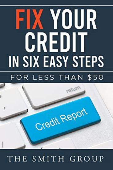 Fix Your Credit in Six Easy Steps