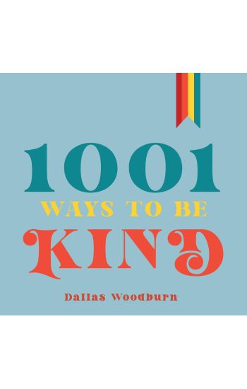 1001 Ways to Be Kind