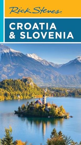 Rick Steves Croatia & Slovenia (Tenth Edition)
