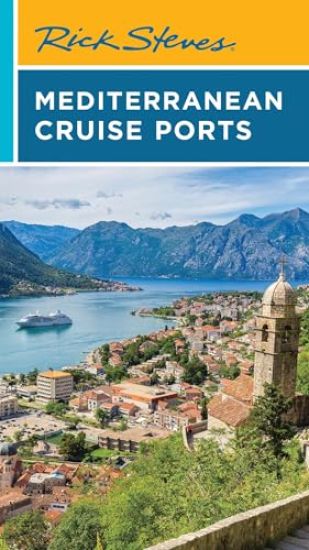 Rick Steves Mediterranean Cruise Ports (Sixth Edition)