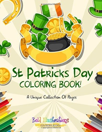 St Patrick's Day Coloring Book! A Unique Collection Of Pages