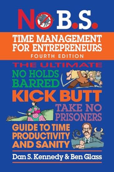 No B.S. Time Management for Entrepreneurs