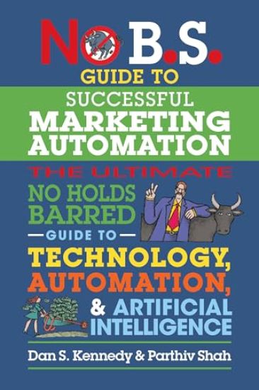 No B.S. Guide to Successful Marketing Automation