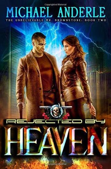 Rejected By Heaven: An Urban Fantasy Action Adventure