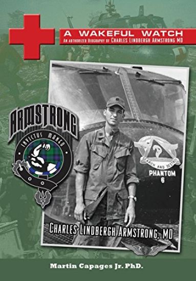 A Wakeful Watch: The Authorized Biography of Charles Lindbergh Armstrong MD