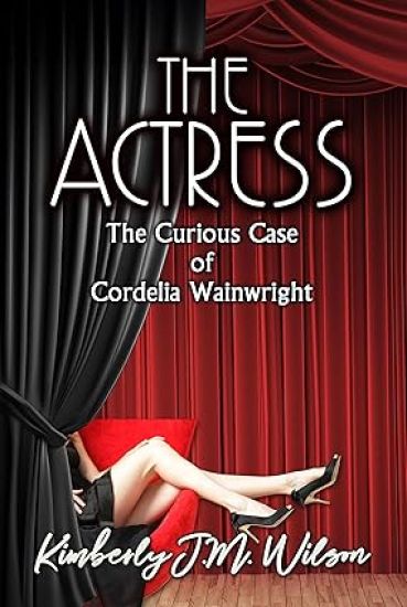 The Actress: The Curious Case of Cordelia Wainwright