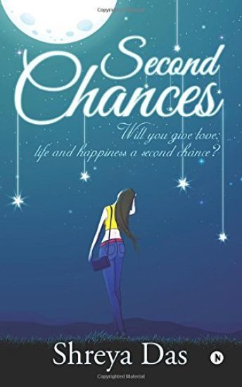 Second Chances: Will You Give Love, Life and Happiness a Second Chance?