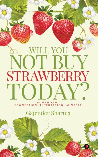 Will You Not Buy Strawberry Today?: Human CIM: Connection, Interaction, Mindset