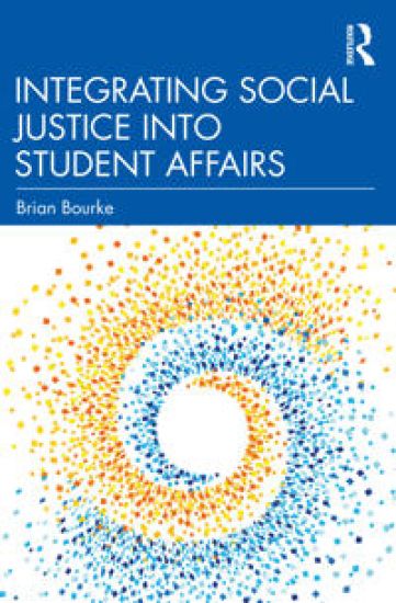 Integrating Social Justice into Student Affairs
