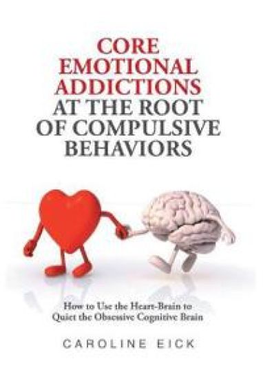 Core Emotional Addictions at the Root of Compulsive Behaviors
