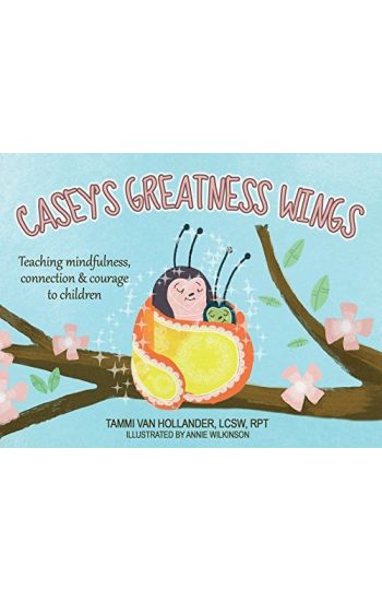 Casey's Greatness Wings: Teaching mindfulness, connection & courage to children
