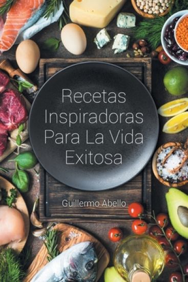 Recetas Inspiradoras Para La Vida Exitosa