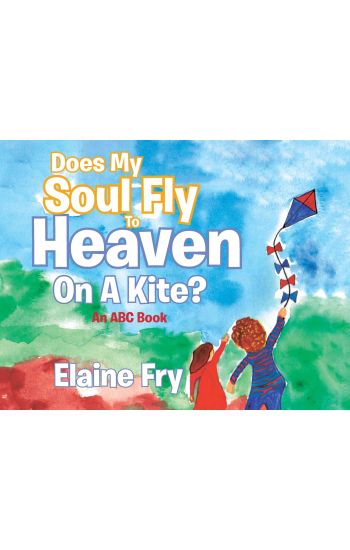 Does My Soul Fly to Heaven on a Kite?