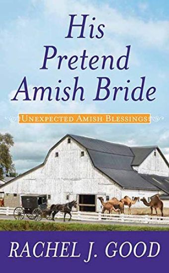 His Pretend Amish Bride: Unexpected Amish Blessings