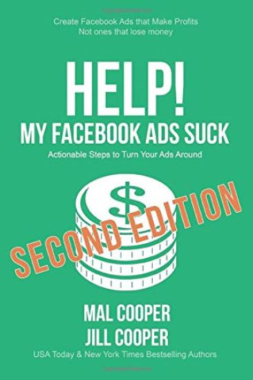 Help! My Facebook Ads Suck - Second Edition