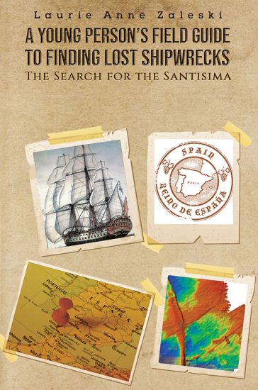A Young Person's Field Guide to Finding Lost Shipwrecks