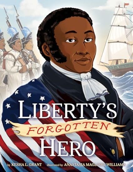 Liberty's Forgotten Hero: The Revolutionary Life of James Forten