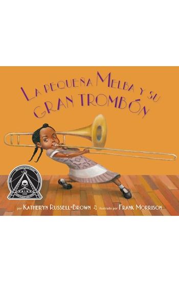 La Pequeña Melba Y Su Gran Trombón: (Little Melba and Her Big Trombone)