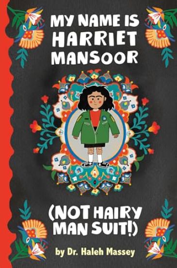 My Name Is Harriet Mansoor (Not Hairy Man Suit!)