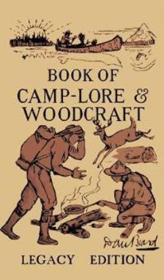 The Book Of Camp-Lore And Woodcraft - Legacy Edition