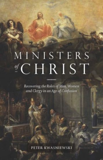 The Ministers of Christ: Recovering the Roles of Clergy and Laity in an Age of Confusion