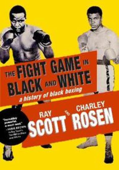 The Fight Game in Black and White: A History of Black Boxing