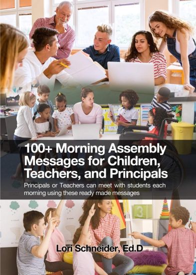 100+ Morning Messages for Children, Teachers, and Principals: Principals or Teachers can meet with students each morning using these ready made messag