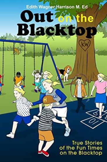 Out on the Blacktop: True Stories of the Fun Times on the Blacktop