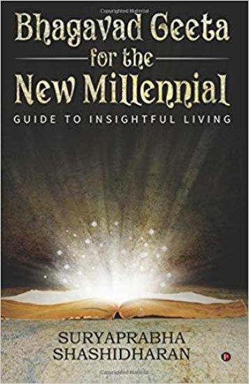 Bhagavad Geeta for the New Millennial: Guide to Insightful Living