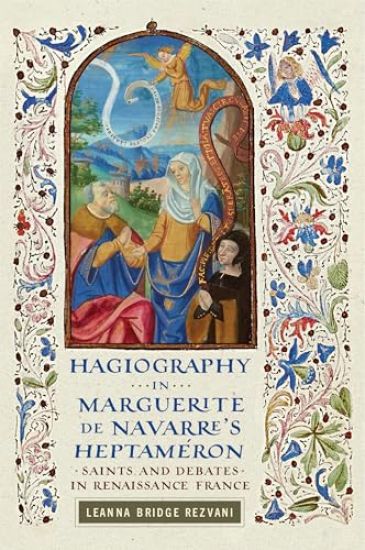 Hagiography in Marguerite de Navarre's Heptaméron: Saints and Debates in Renaissance France