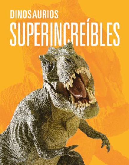 Dinosaurios Superincreíbles