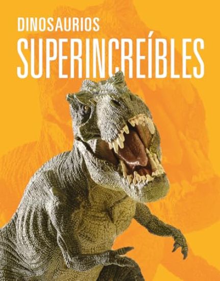 Dinosaurios Superincreibles